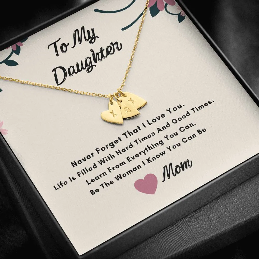 To My Daughter Hearts Necklace- Never Forget I Love You